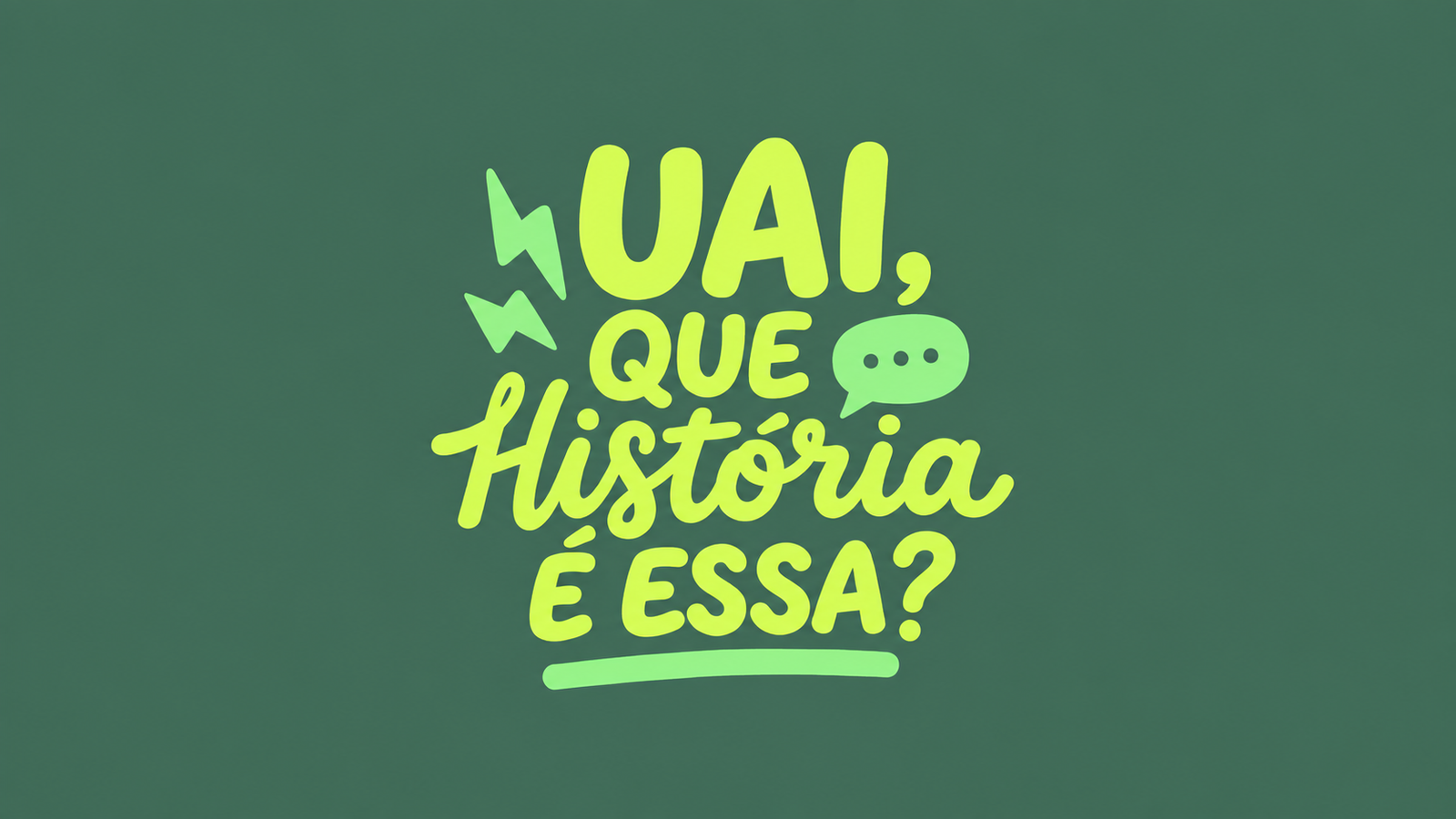 Uai, que história é essa?
