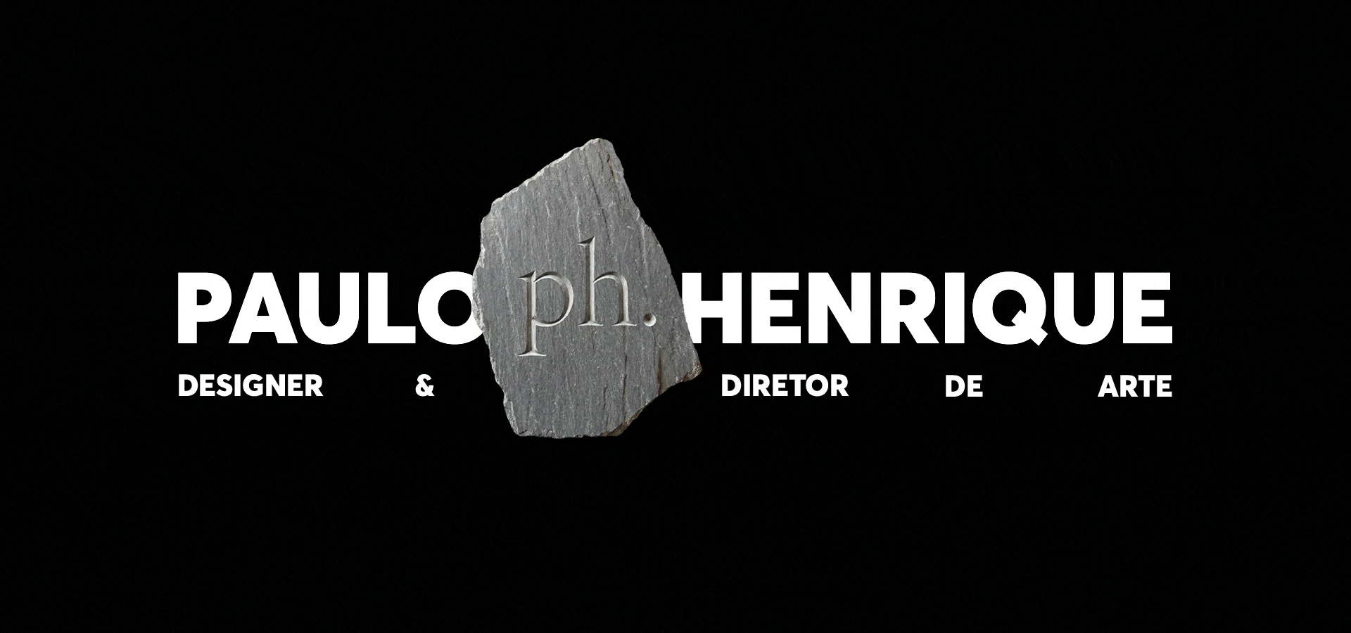 Paulo Henrique, designer e diretor de arte. Pedra com o monograma ph.